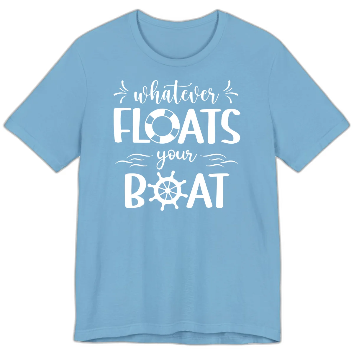 Whatever Floats Your Boat Premium T-Shirt in Ocean Blue
