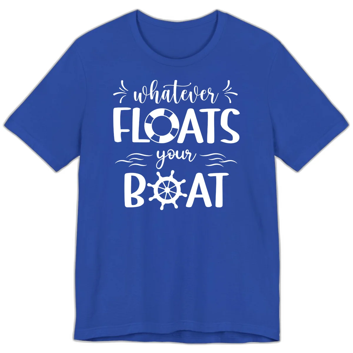 Whatever Floats Your Boat Premium T-Shirt in True Royal