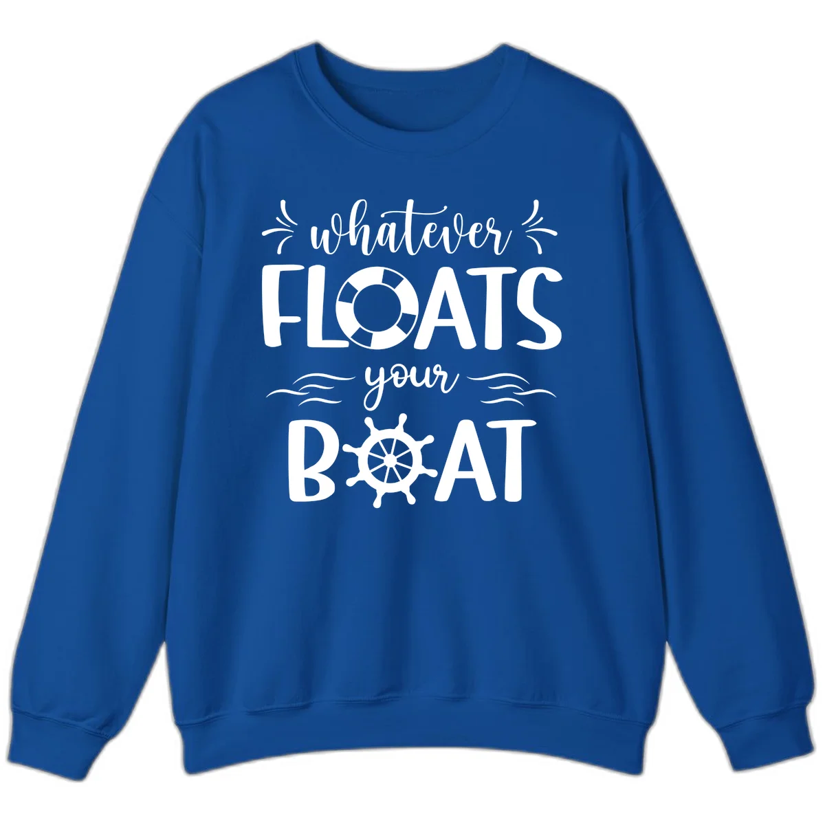 Whatever Floats Your Boat Sweatshirt in Royal
