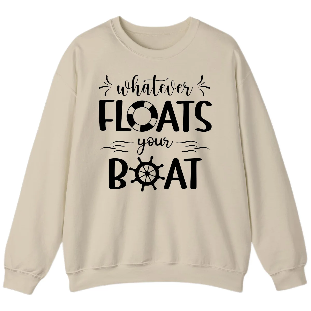 Whatever Floats Your Boat Sweatshirt in Sand