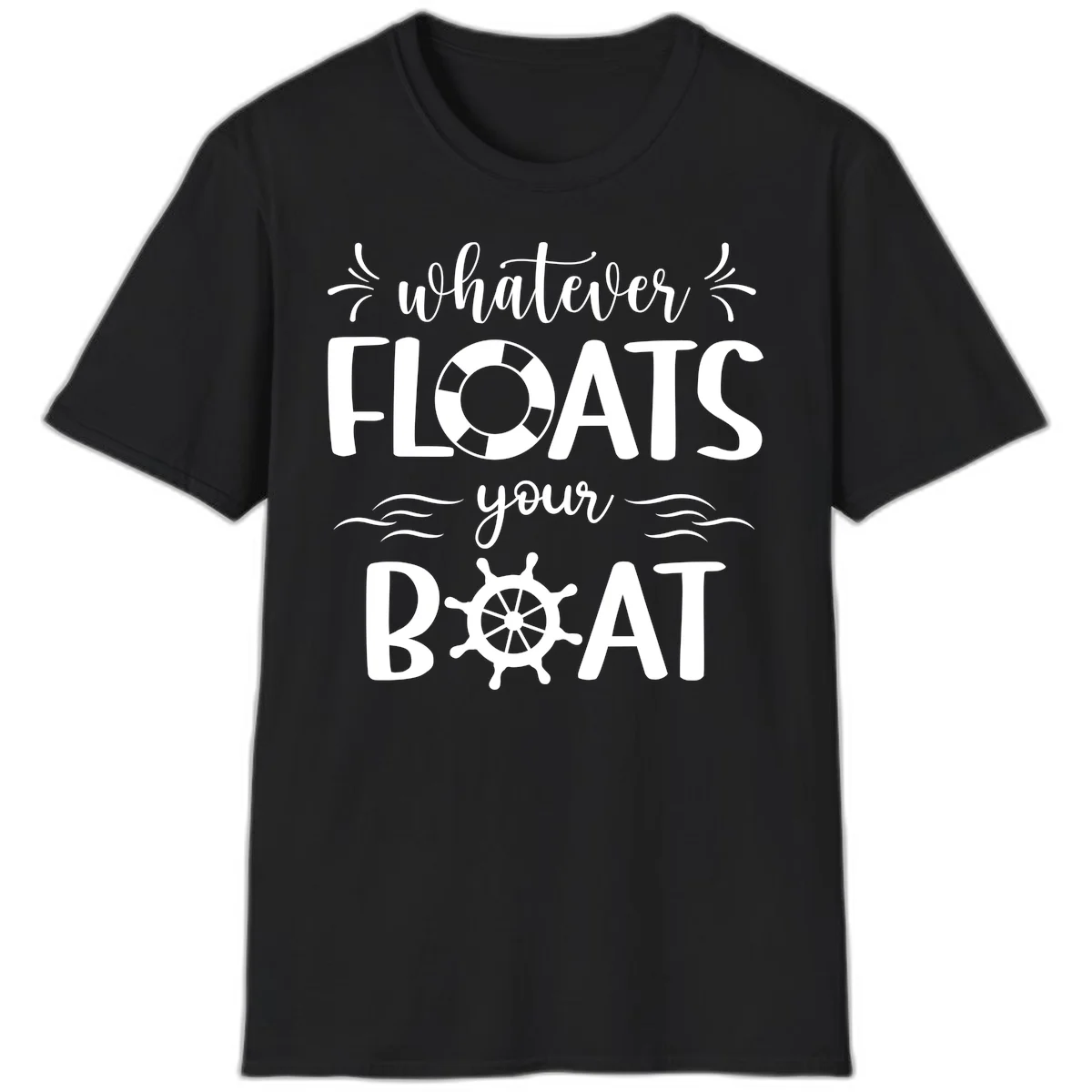 Whatever Floats Your Boat T-Shirt in Black