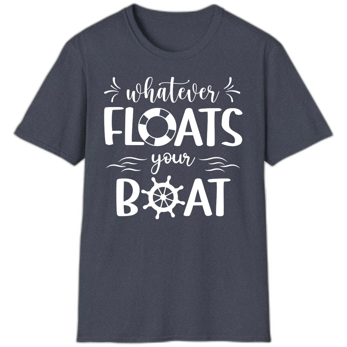 Whatever Floats Your Boat T-Shirt in Heather Navy