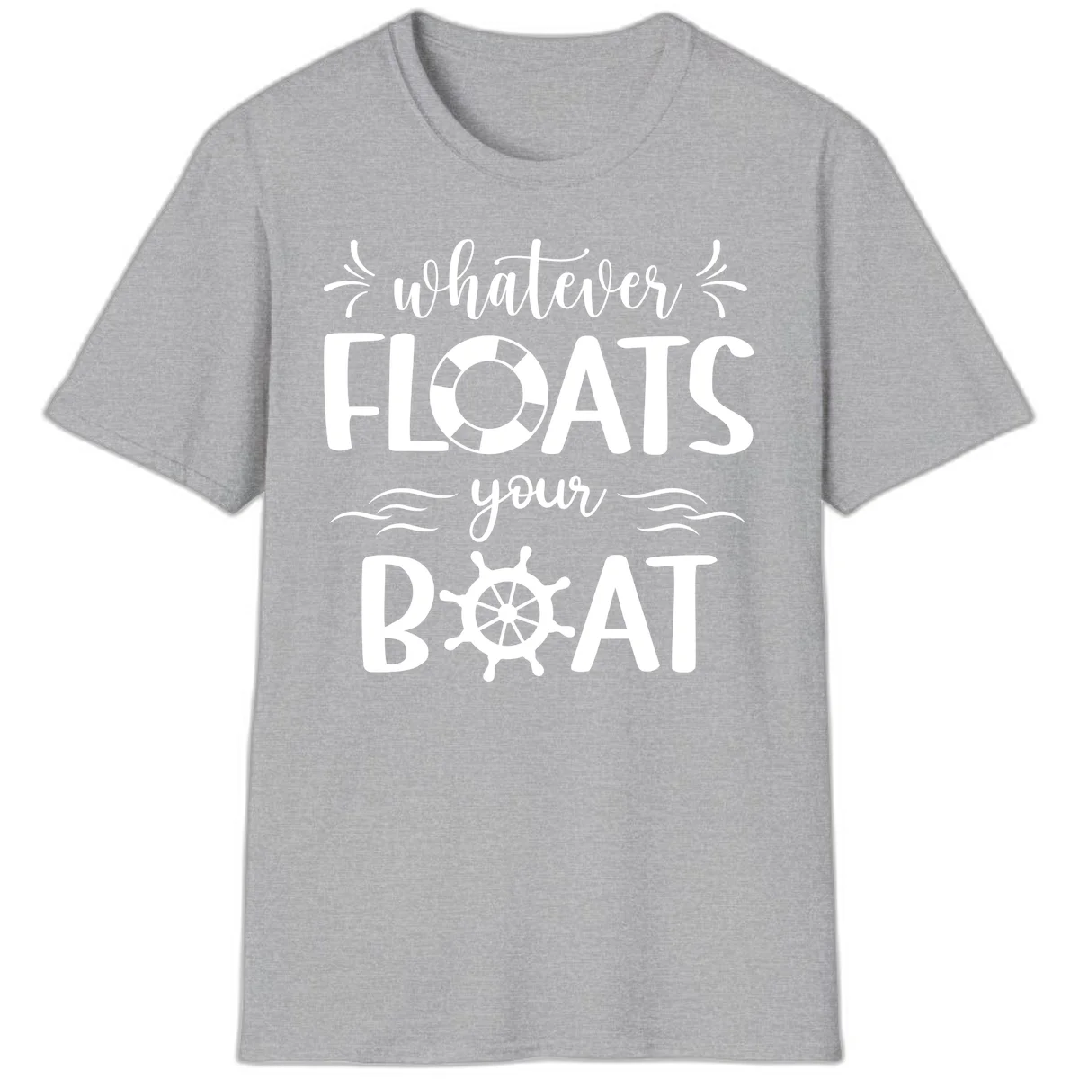 Whatever Floats Your Boat T-Shirt in Sport Grey