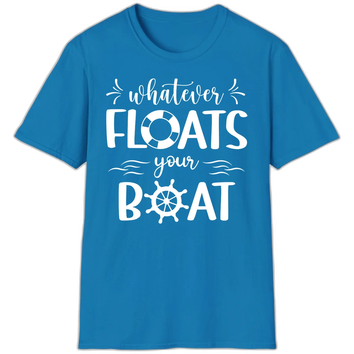 Whatever Floats Your Boat T-Shirt in Sapphire