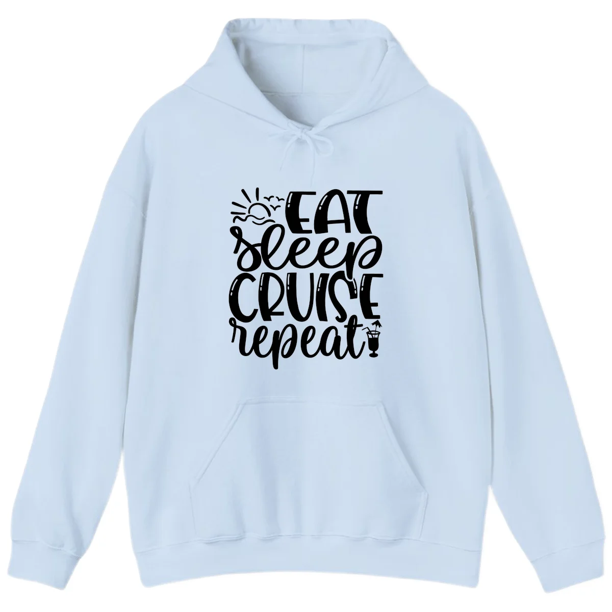 Eat Sleep Cruise Repeat Hoodie - Vacation Lover in Light Blue