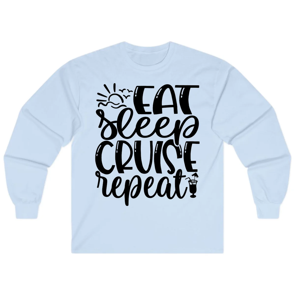 Eat Sleep Cruise Repeat Long Sleeve Tee - Cruise Mode in Light Blue