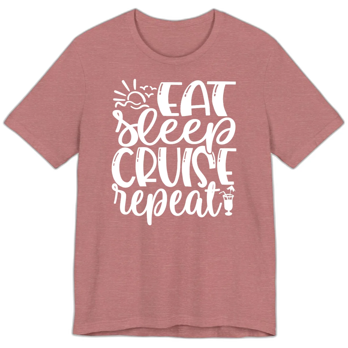 Eat Sleep Cruise Repeat Premium T-Shirt - Vacation Vibes in Heather Mauve