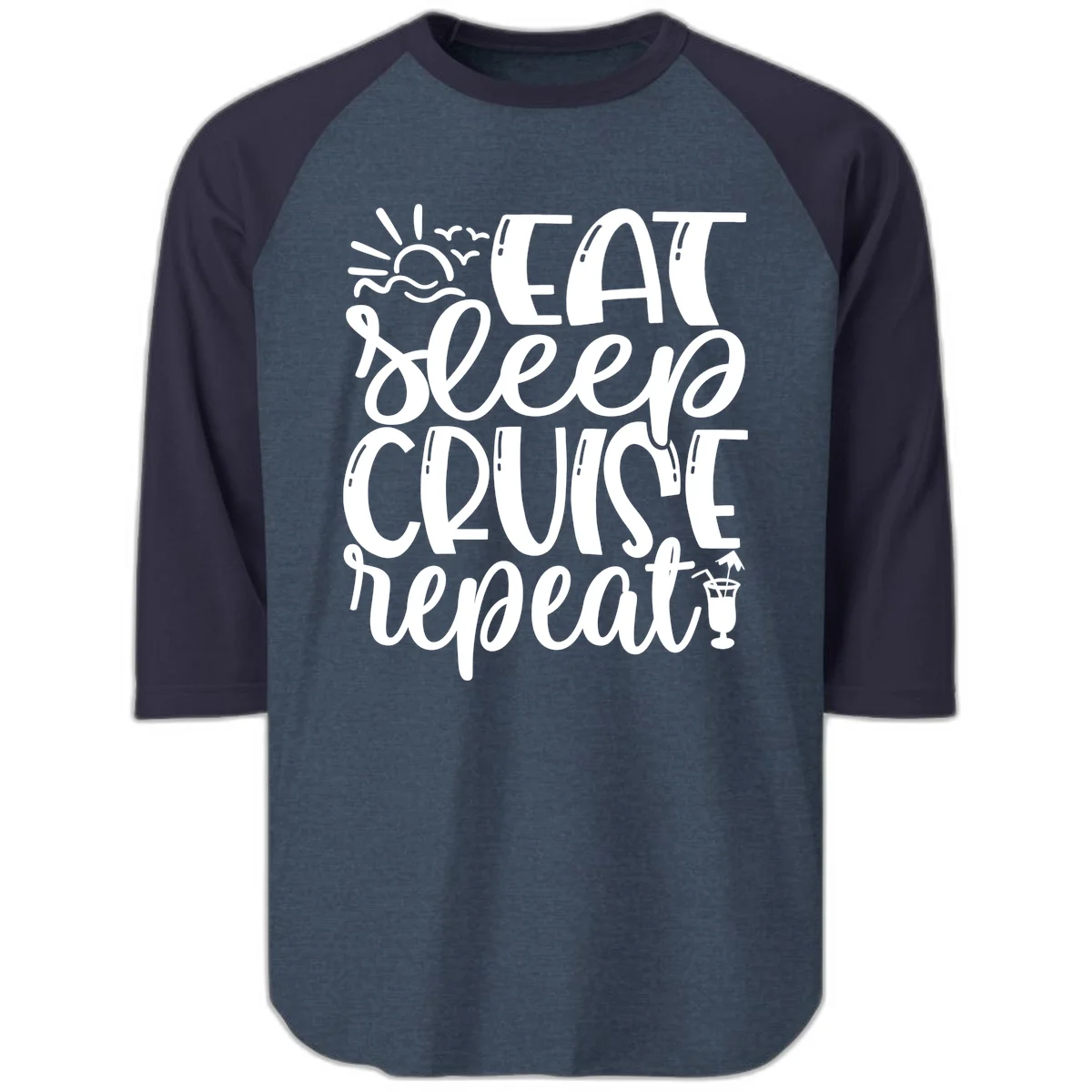 Eat Sleep Cruise Repeat Raglan 3/4 Sleeve Tee - Cruise Fun in Heather Denim Navy