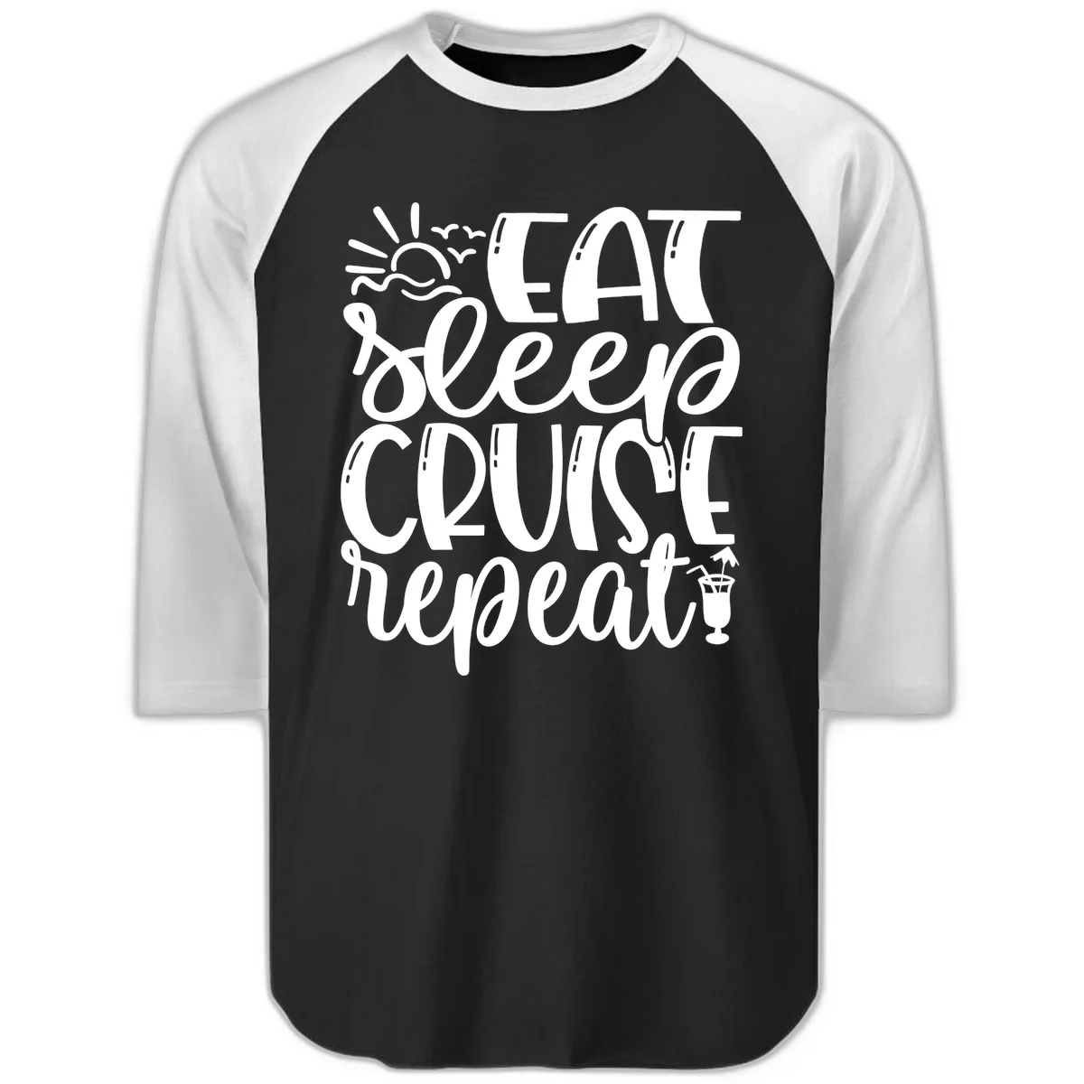 Eat Sleep Cruise Repeat Raglan 3/4 Sleeve Tee - Cruise Fun in Black White