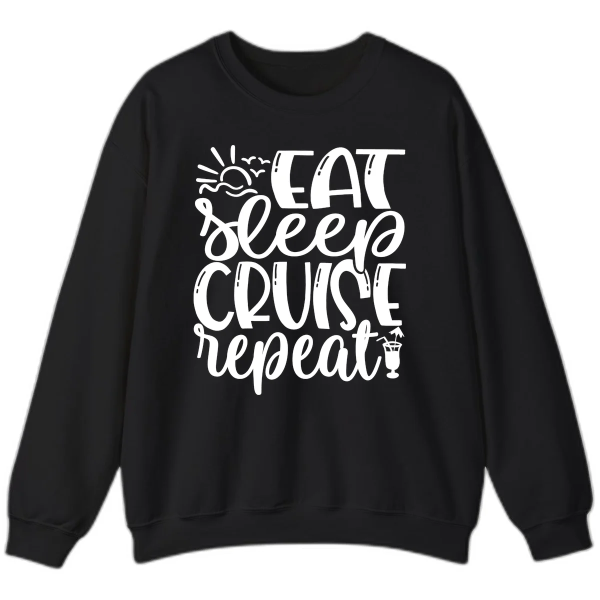 Eat Sleep Cruise Repeat Sweatshirt - Cruise Obsessed in Black