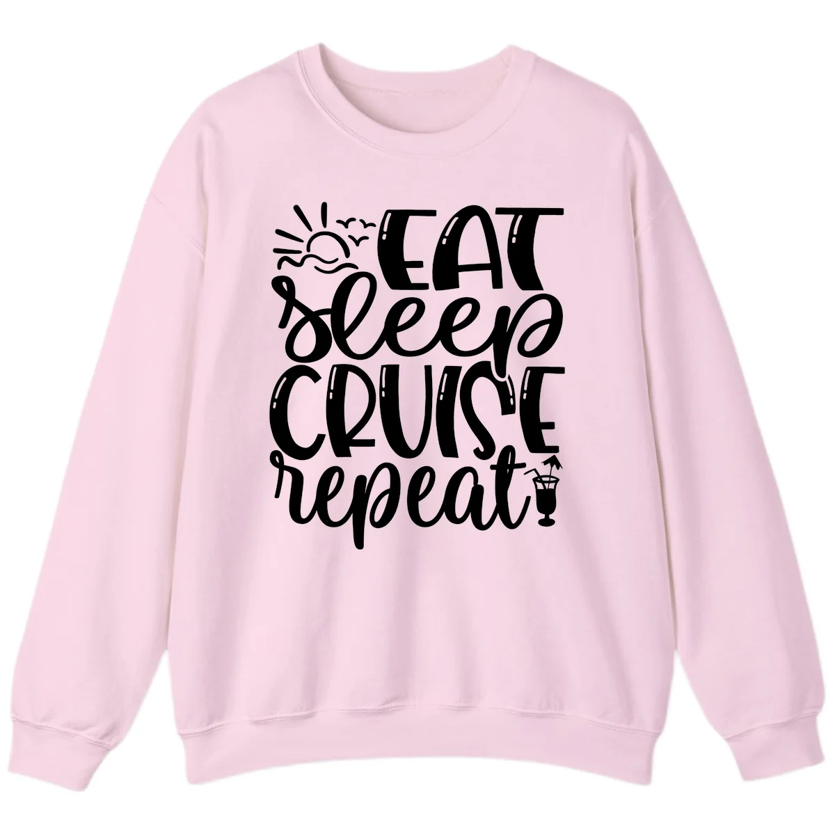 Eat Sleep Cruise Repeat Sweatshirt - Cruise Obsessed in Light Pink