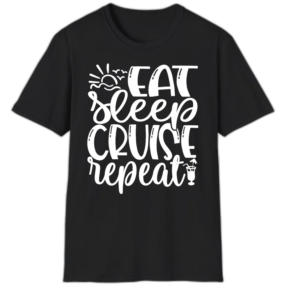 Eat Sleep Cruise Repeat T-Shirt - Your Cruise Vacation Mantra in Black