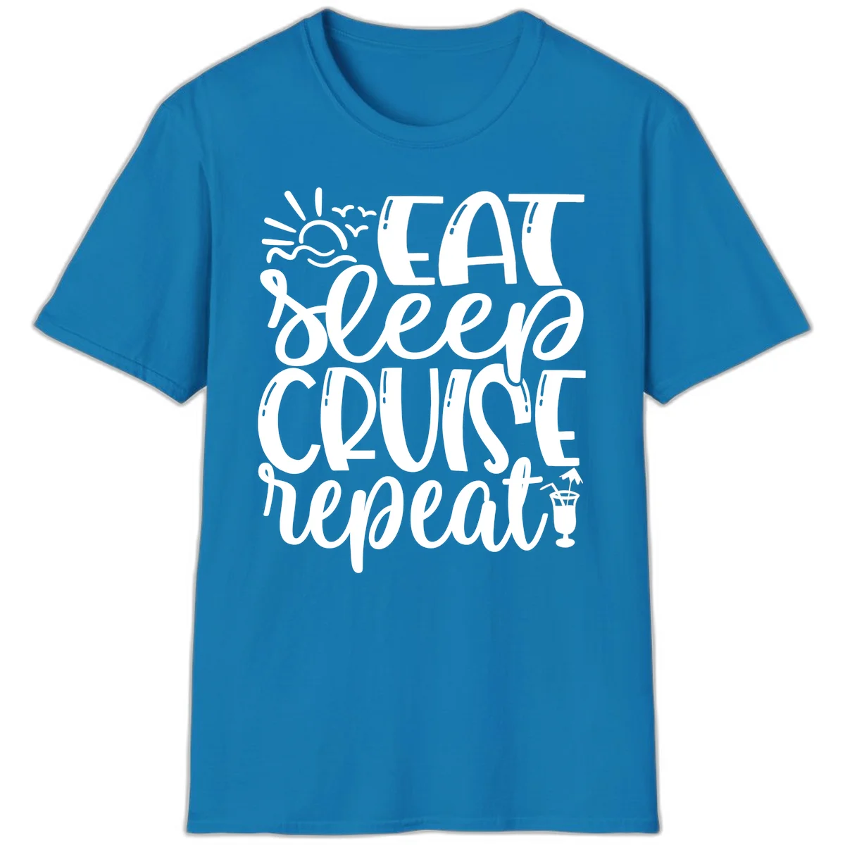 Eat Sleep Cruise Repeat T-Shirt - Your Cruise Vacation Mantra in Sapphire