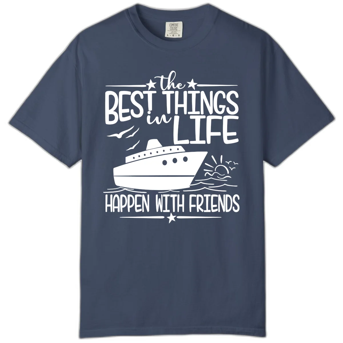 The Best Things In Life Happen With Friends Comfort Color in Midnight