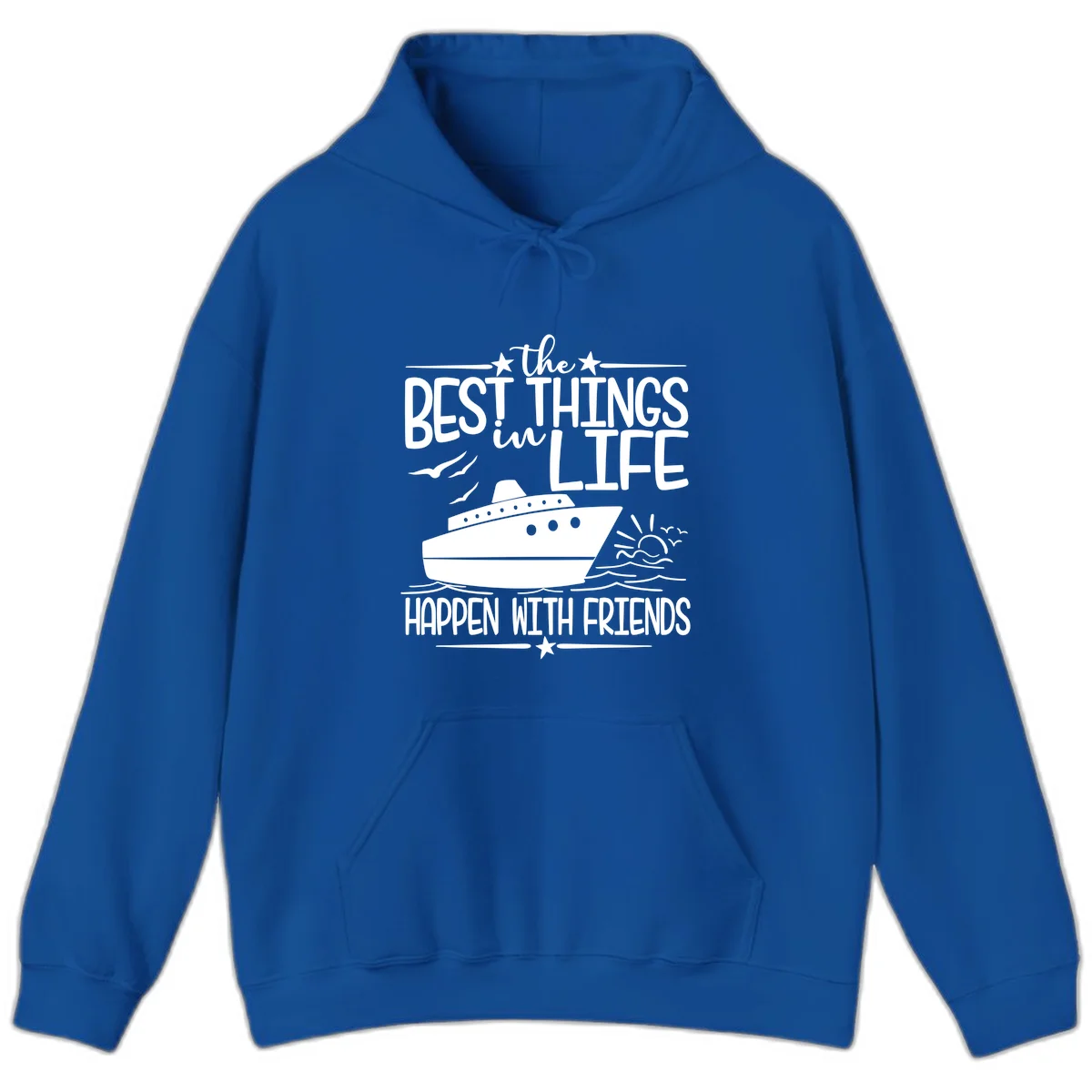 The Best Things In Life Happen With Friends Hoodie in Royal