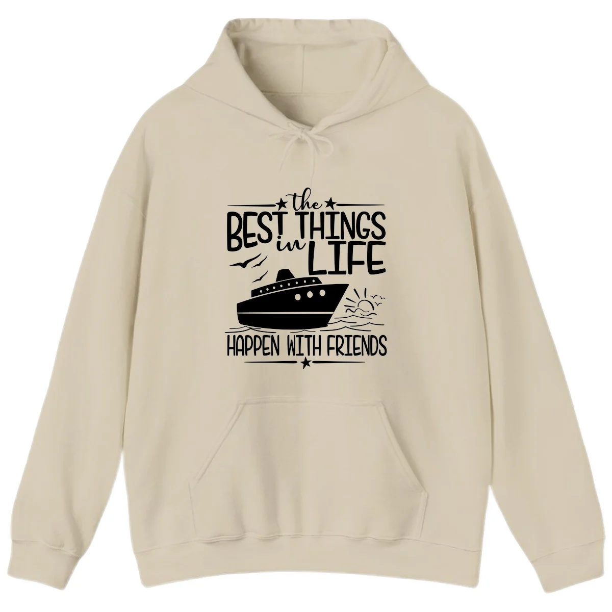The Best Things In Life Happen With Friends Hoodie in Sand