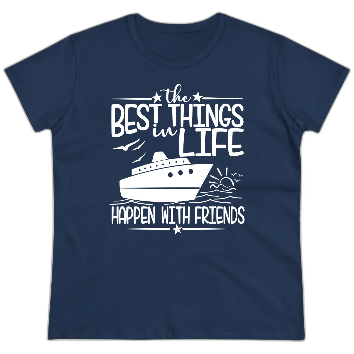 The Best Things In Life Happen With Friends Ladies Tee in Navy