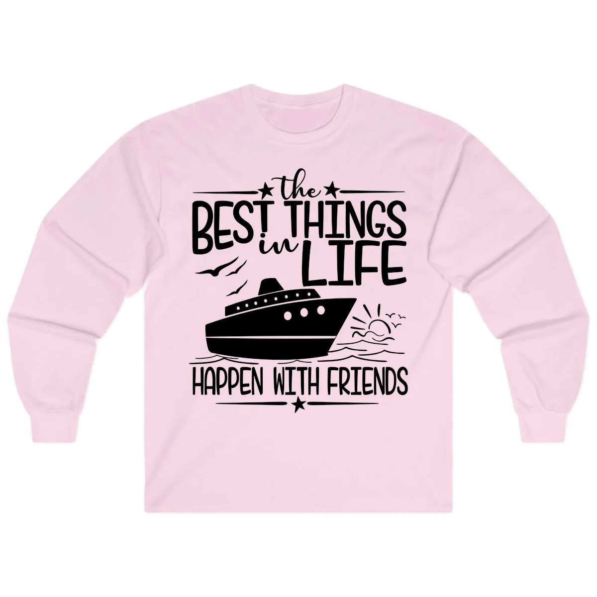 The Best Things In Life Happen With Friends Long Sleeve in Light Pink