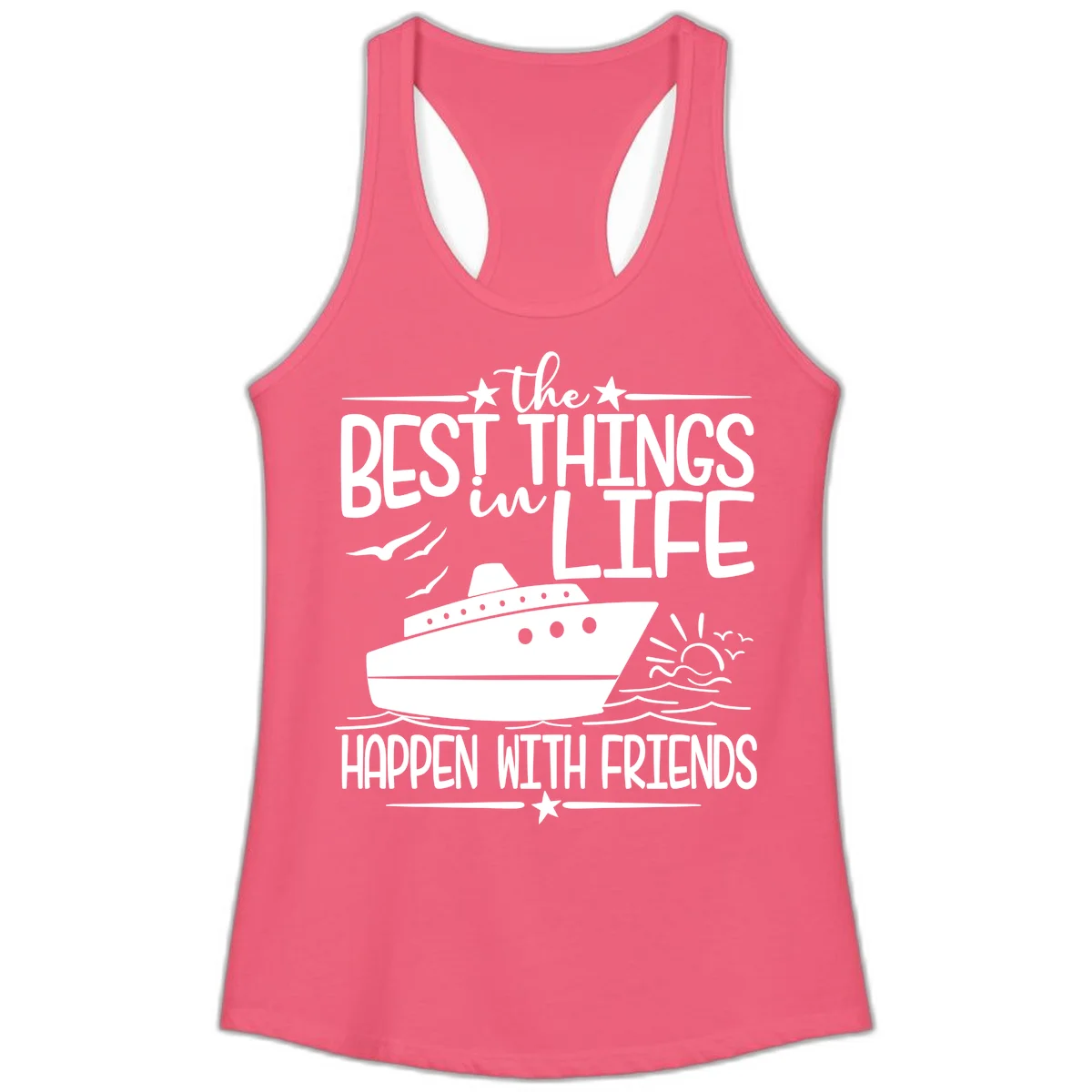 The Best Things In Life Happen With Friends Ladies Tank in Hot Pink