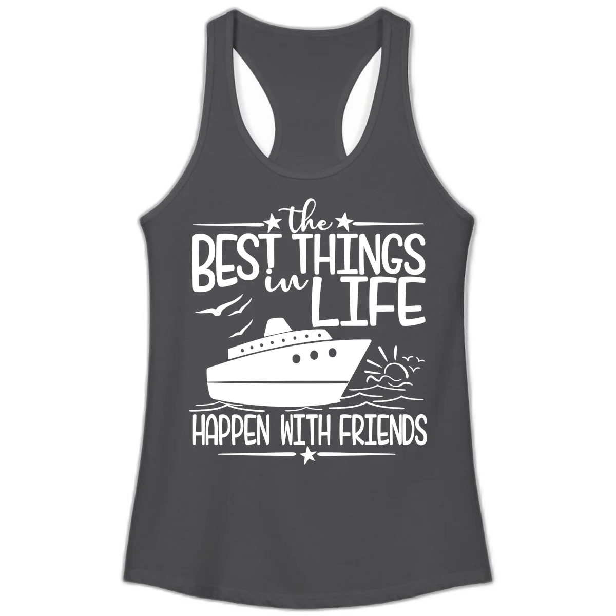 The Best Things In Life Happen With Friends Ladies Tank in Solid Dark Gray