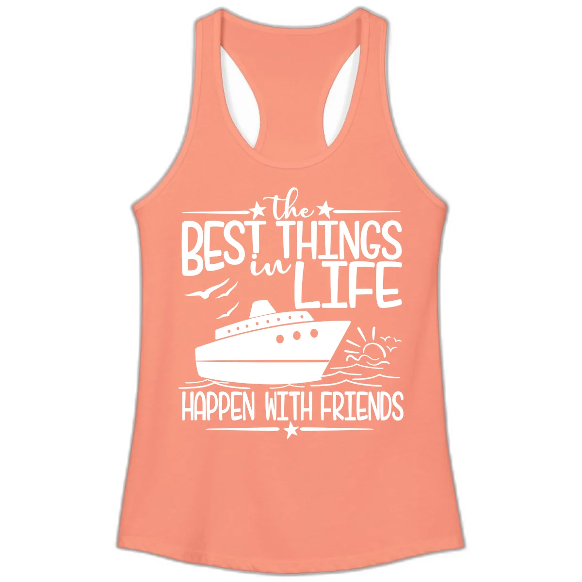 The Best Things In Life Happen With Friends Ladies Tank in Solid Light Orange