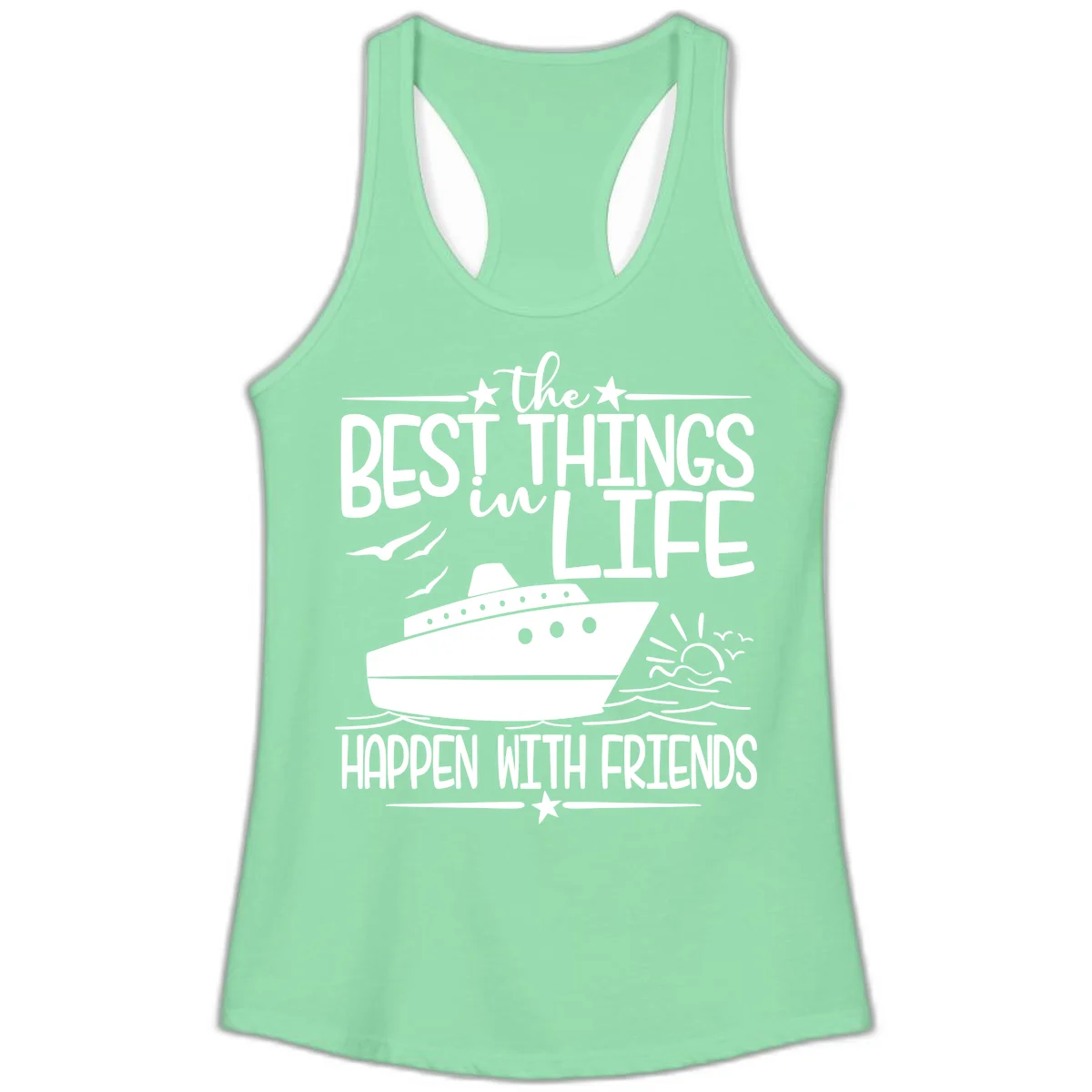 The Best Things In Life Happen With Friends Ladies Tank in Solid Mint