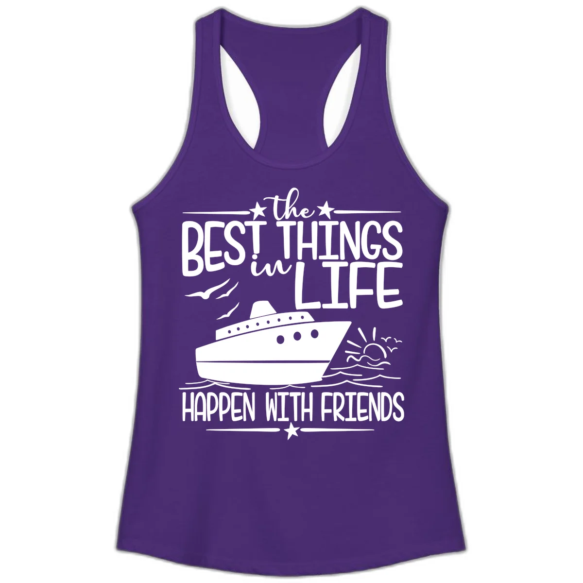 The Best Things In Life Happen With Friends Ladies Tank in Solid Purple Rush