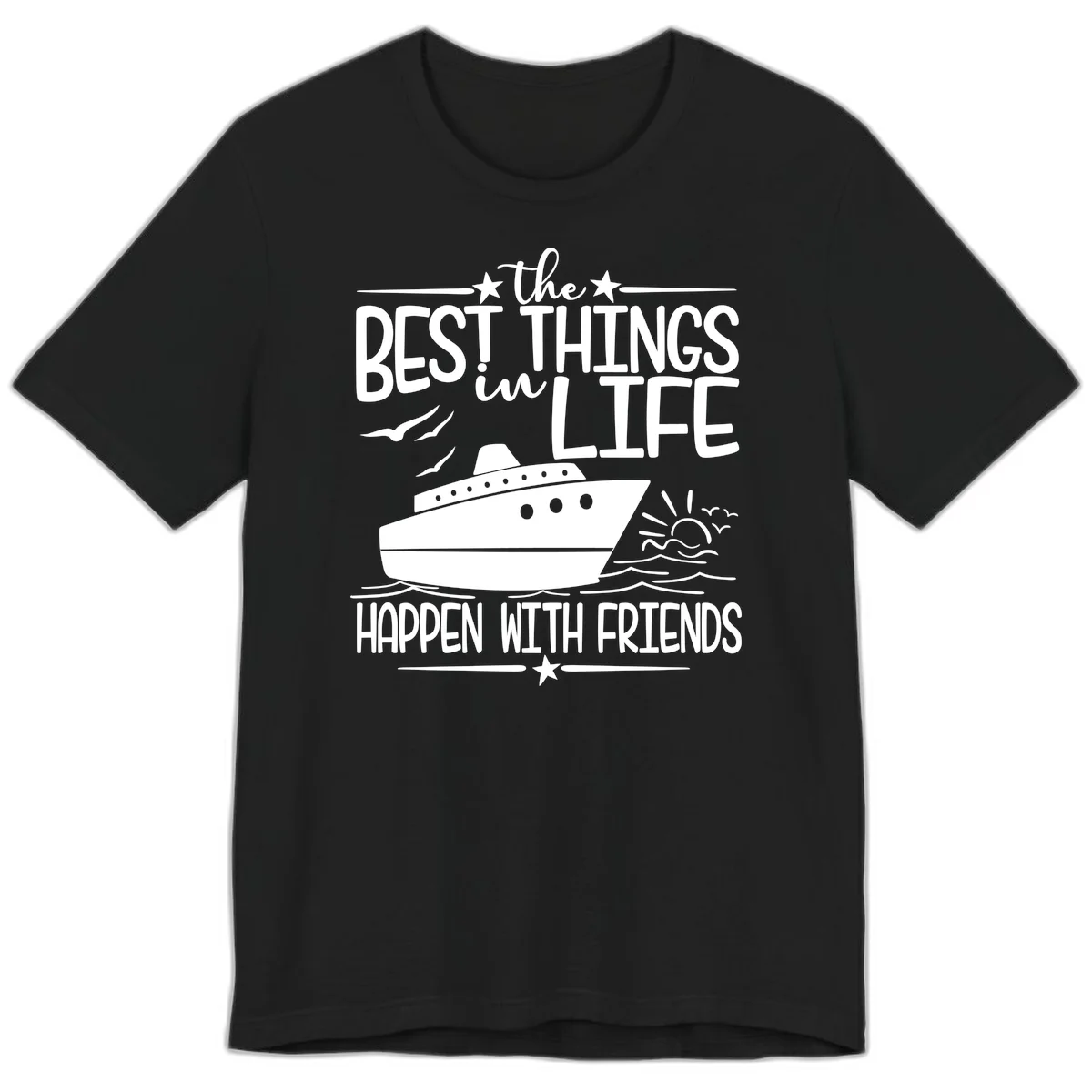 The Best Things In Life Happen With Friends Premium T-Shirt in Black