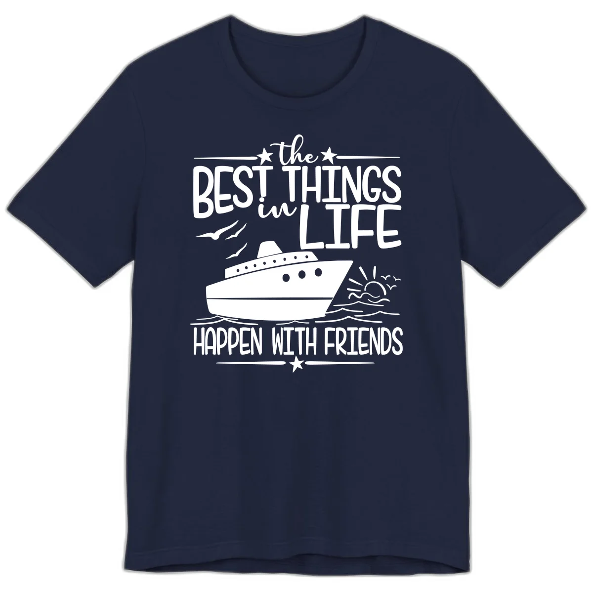 The Best Things In Life Happen With Friends Premium T-Shirt in Navy