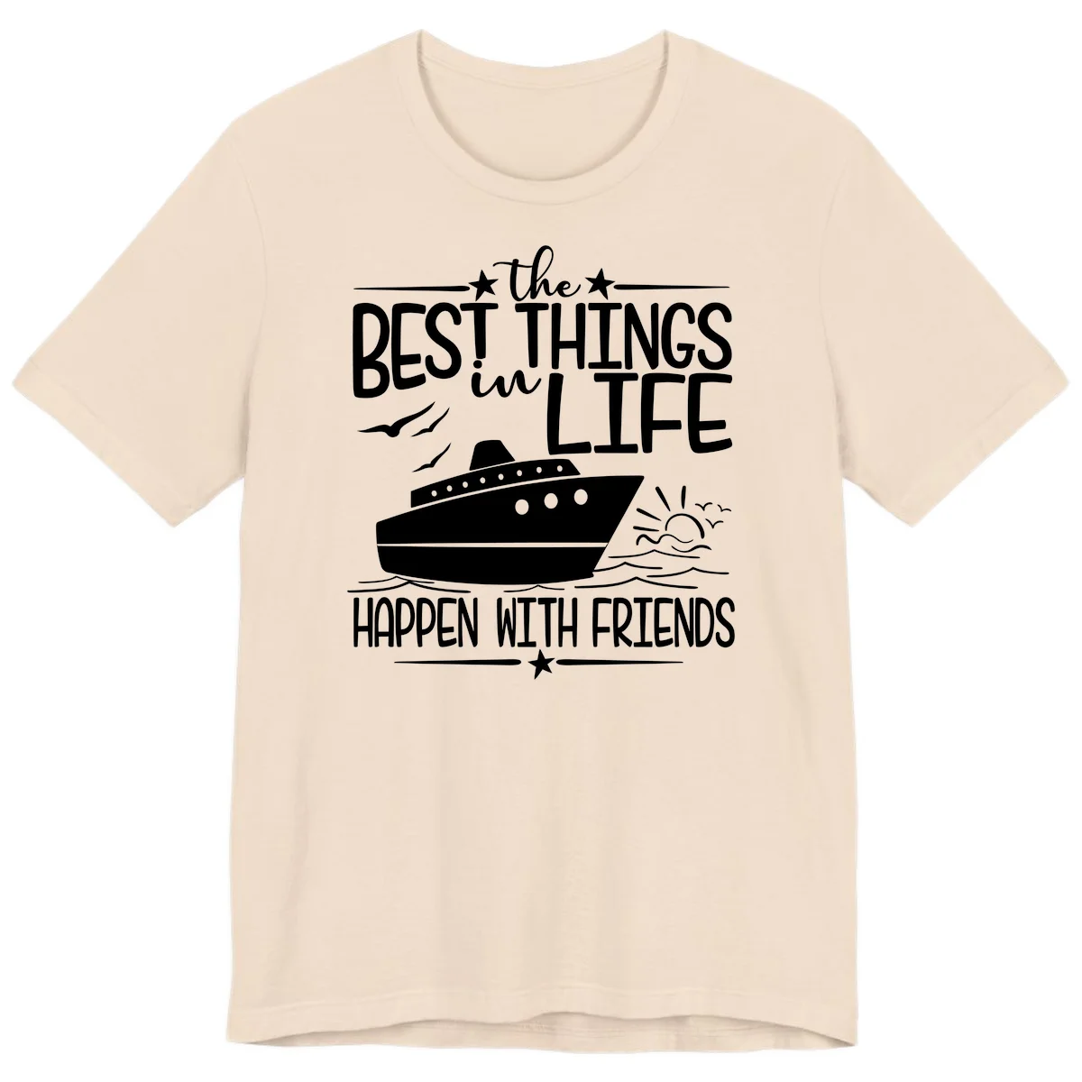 The Best Things In Life Happen With Friends Premium T-Shirt in Soft Cream