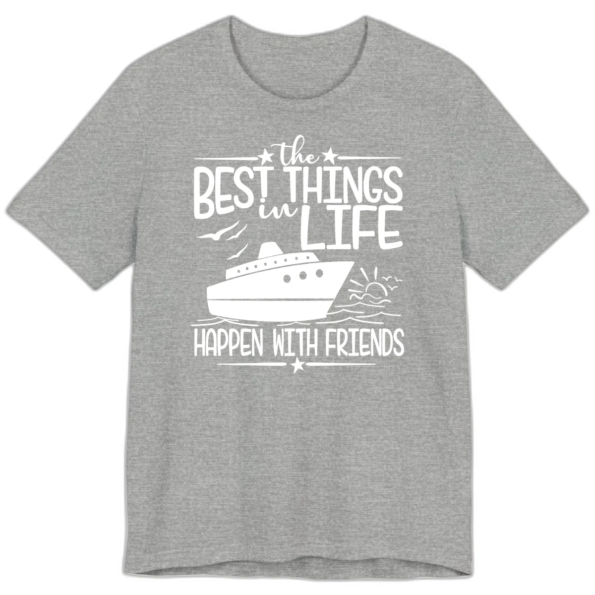 The Best Things In Life Happen With Friends Premium T-Shirt in Athletic Heather