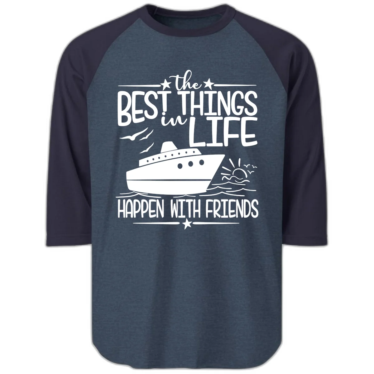 The Best Things In Life Happen With Friends Raglan 3/4 in Heather Denim Navy