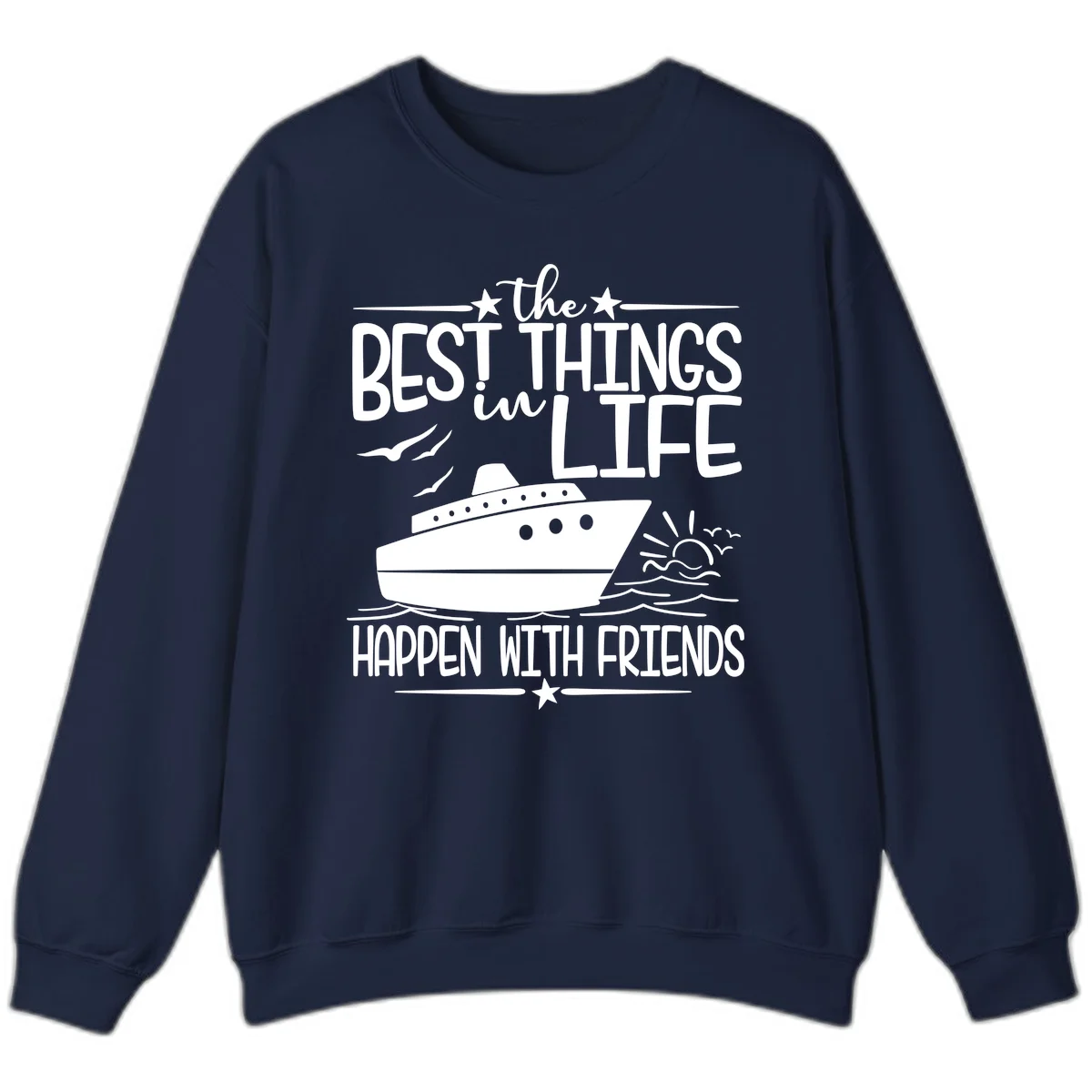 The Best Things In Life Happen With Friends Sweatshirt in Navy
