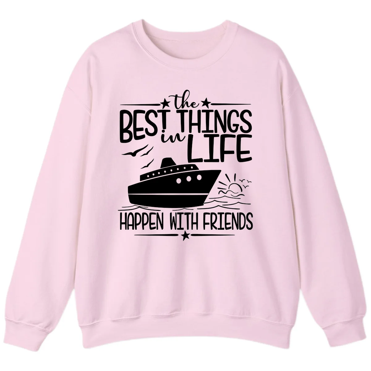 The Best Things In Life Happen With Friends Sweatshirt in Light Pink