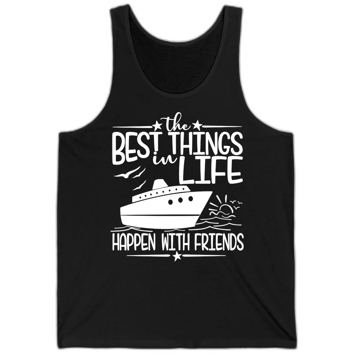 The Best Things In Life Happen With Friends Tank in Black