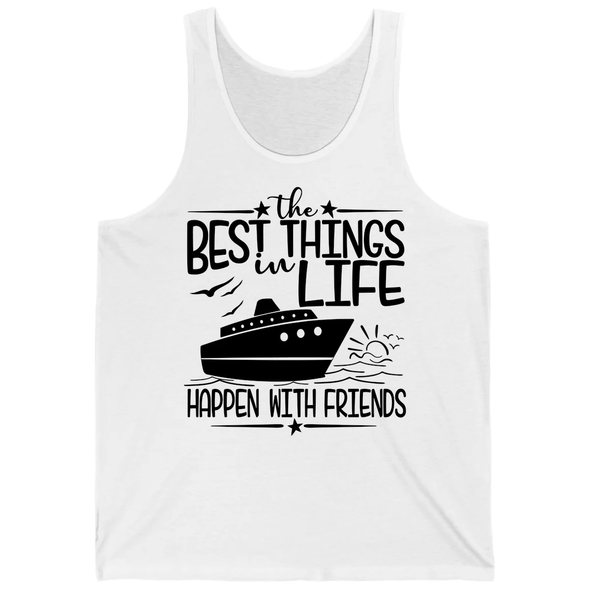 The Best Things In Life Happen With Friends Tank in White