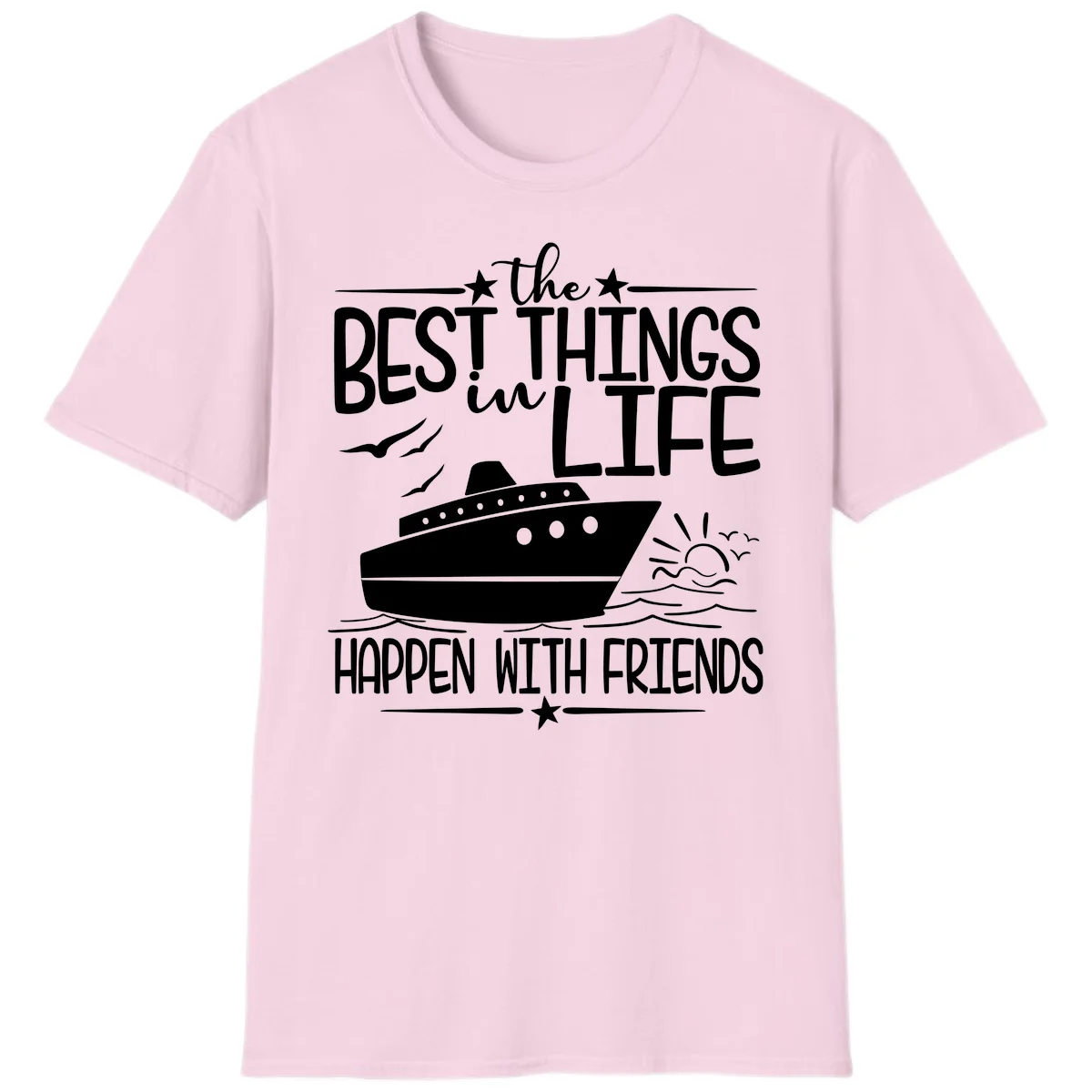 The Best Things In Life Happen With Friends T-Shirt in Light Pink