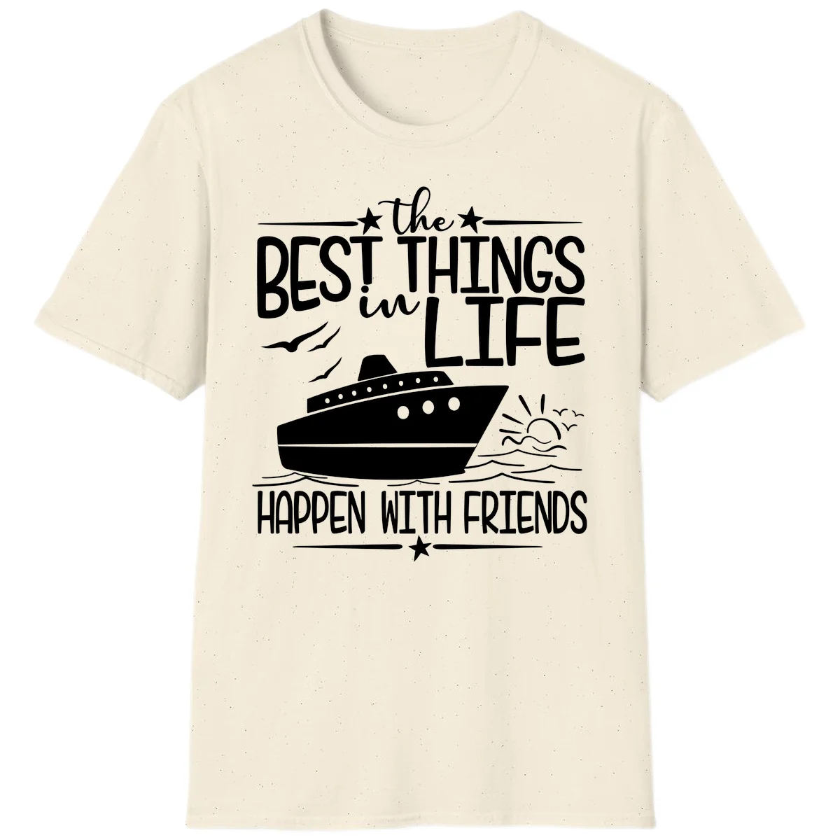 The Best Things In Life Happen With Friends T-Shirt in Natural