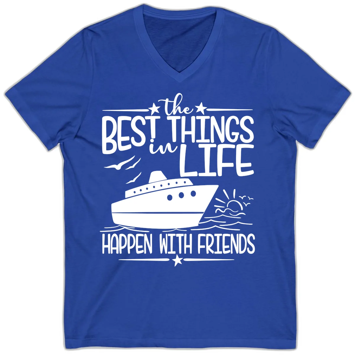 The Best Things In Life Happen With Friends V-Neck in True Royal