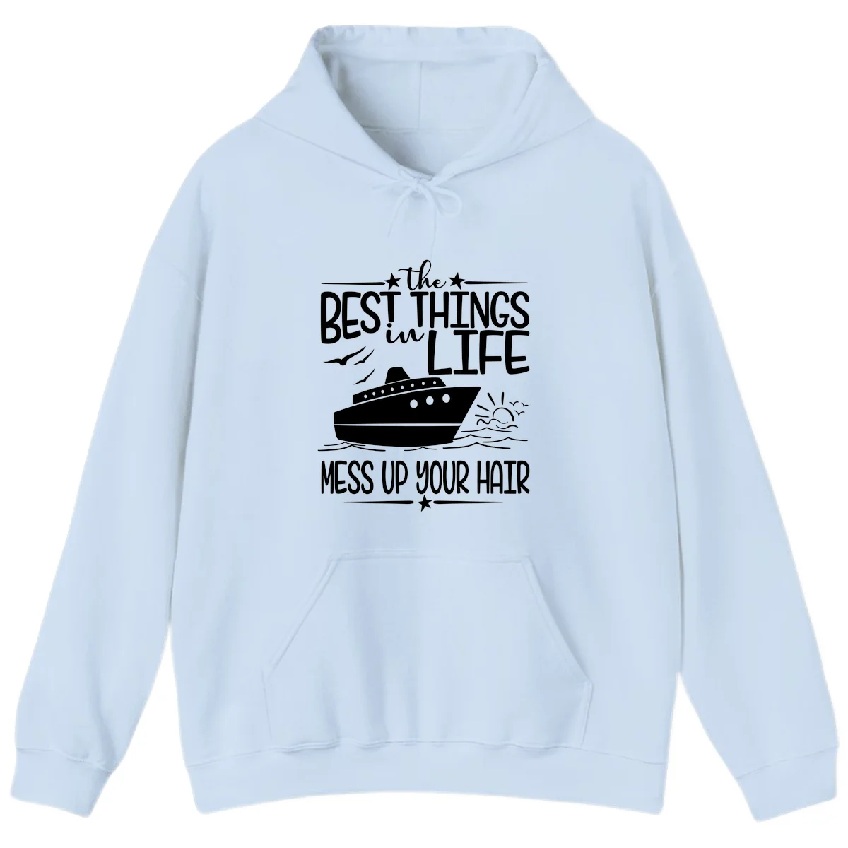 Best Things In Life Mess Up Your Hair Hoodie in Light Blue