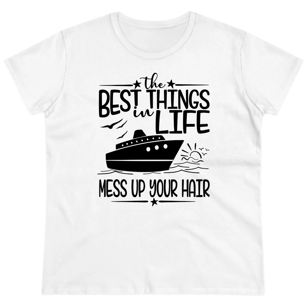 Best Things In Life Mess Up Your Hair Ladies Tee in White