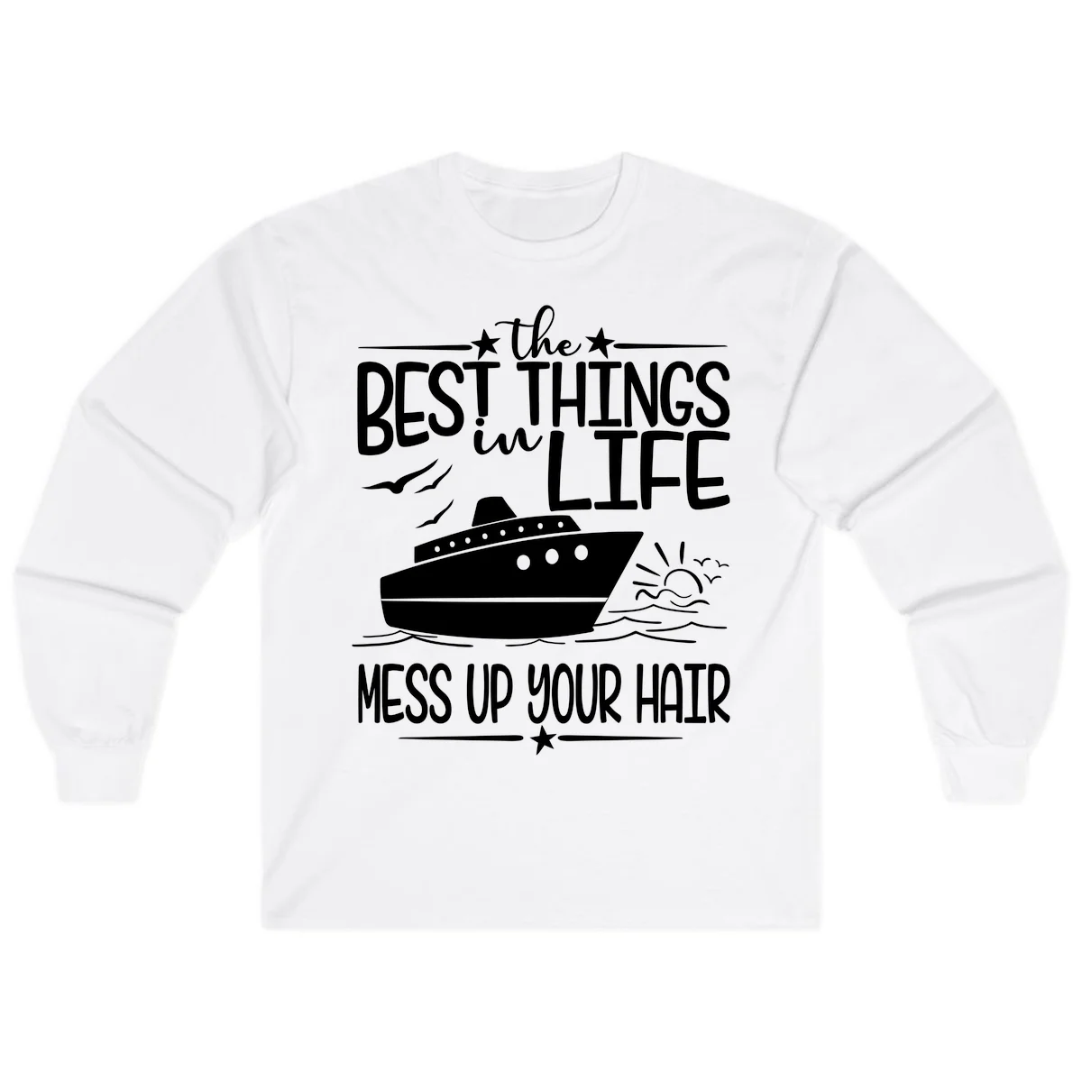 Best Things In Life Mess Up Your Hair Long Sleeve in White
