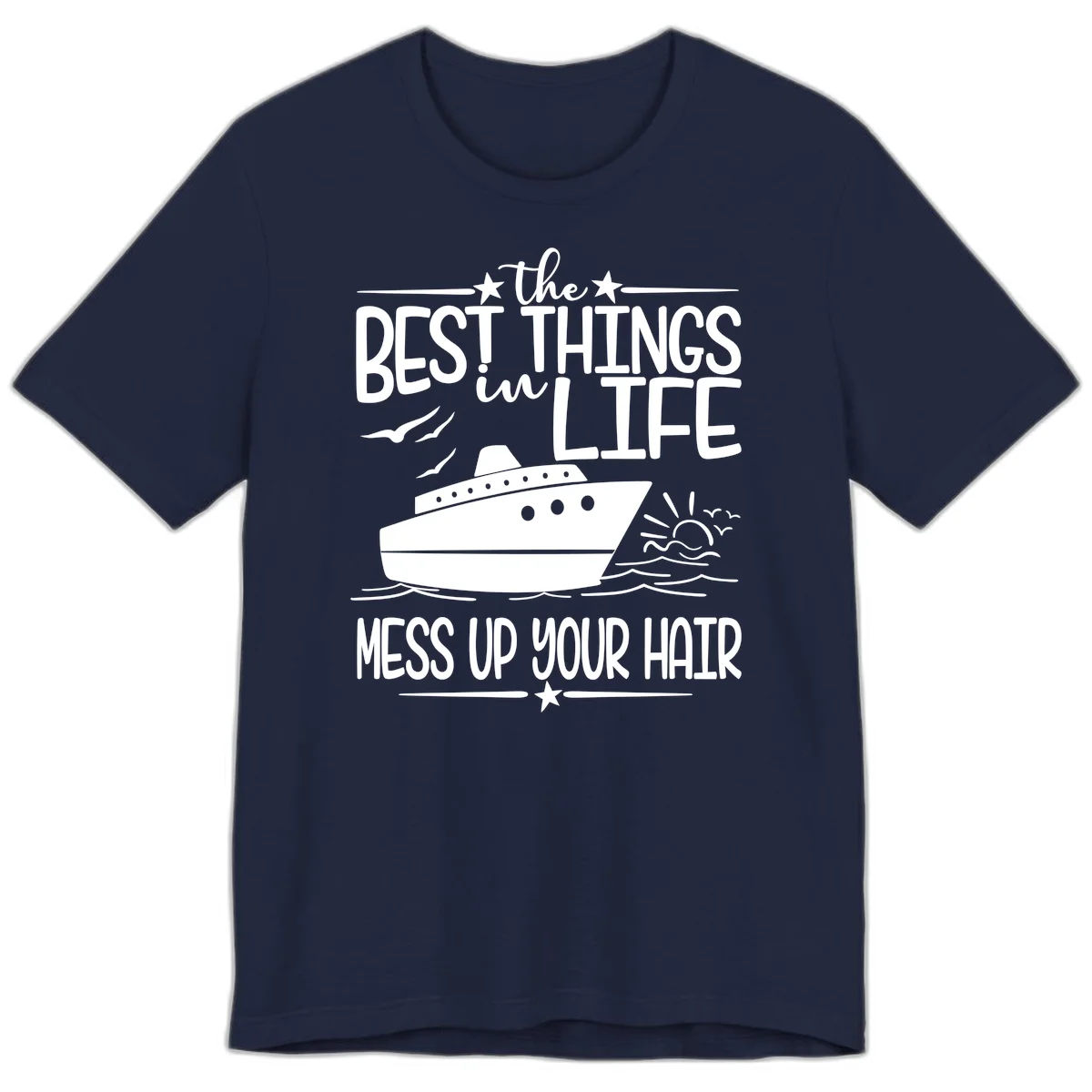 Best Things In Life Mess Up Your Hair Premium T-Shirt in Navy
