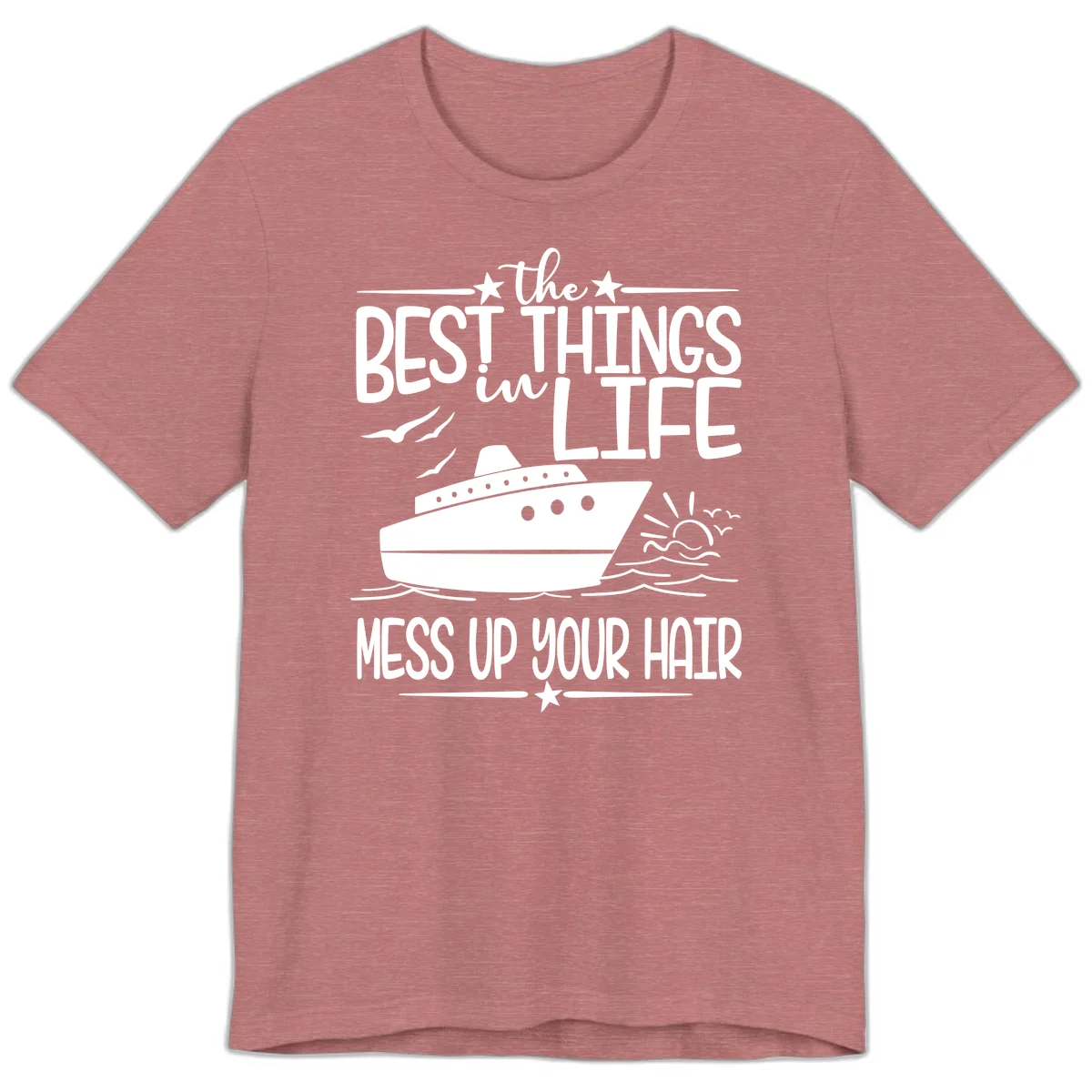 Best Things In Life Mess Up Your Hair Premium T-Shirt in Heather Mauve