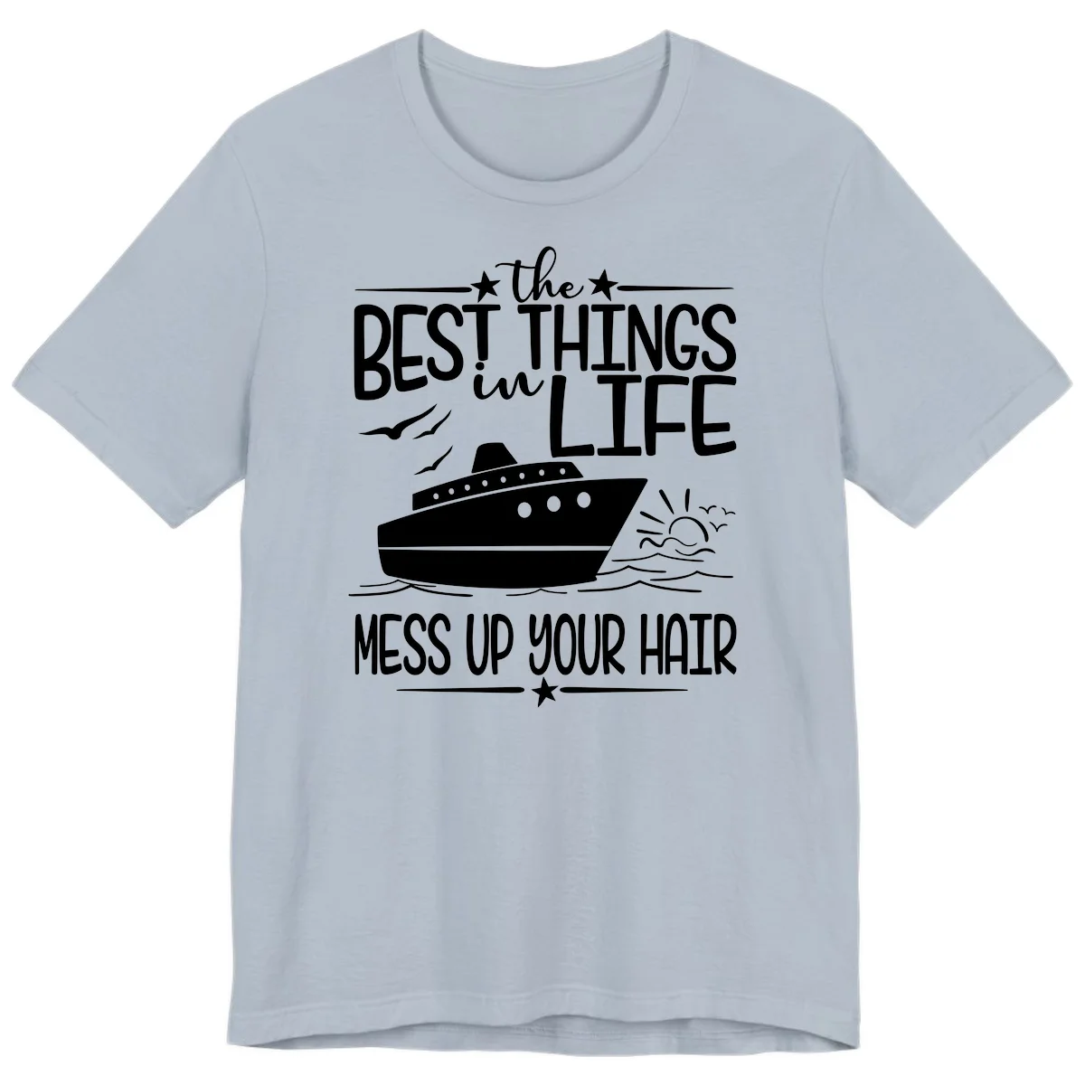 Best Things In Life Mess Up Your Hair Premium T-Shirt in Light Blue