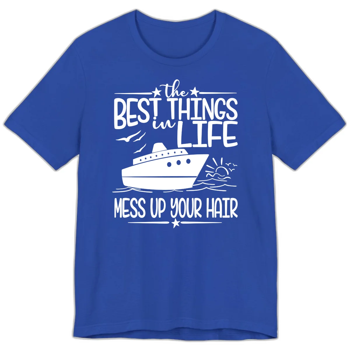 Best Things In Life Mess Up Your Hair Premium T-Shirt in True Royal