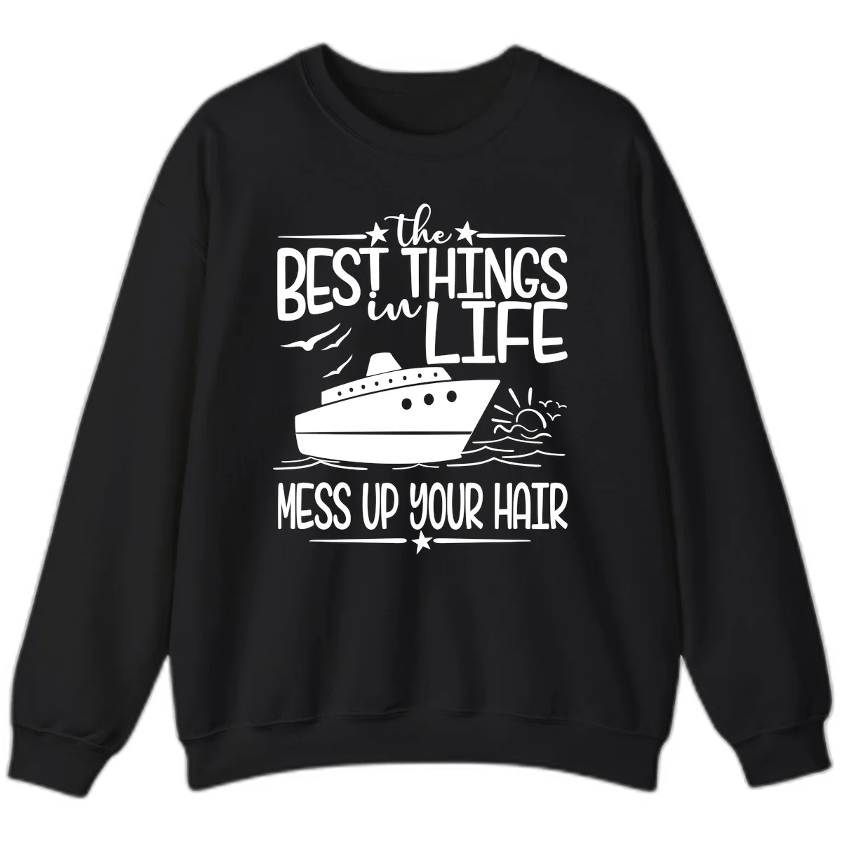 Best Things In Life Mess Up Your Hair Sweatshirt in Black