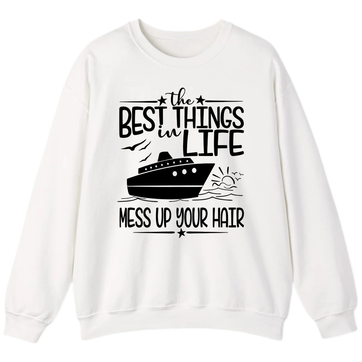 Best Things In Life Mess Up Your Hair Sweatshirt in White