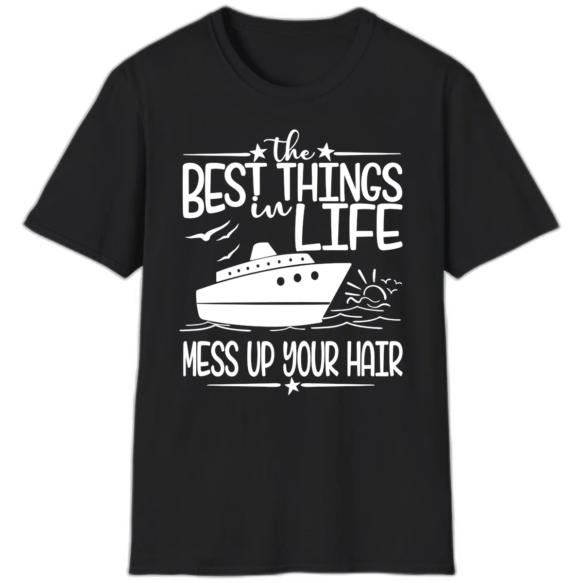 Best Things In Life Mess Up Your Hair T-Shirt in Black