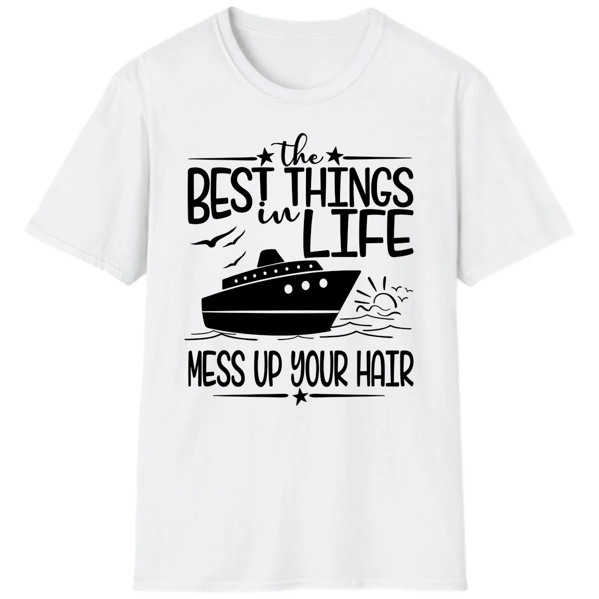 Best Things In Life Mess Up Your Hair T-Shirt in White